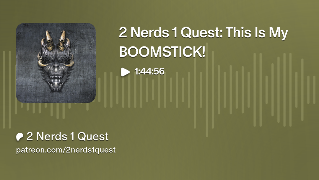 2 Nerds 1 Quest: This Is My BOOMSTICK!